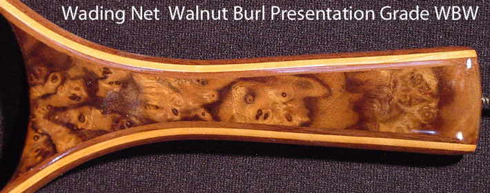 wading net walnut burl